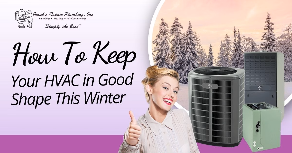 How to Keep Your HVAC in Good Shape This Winter