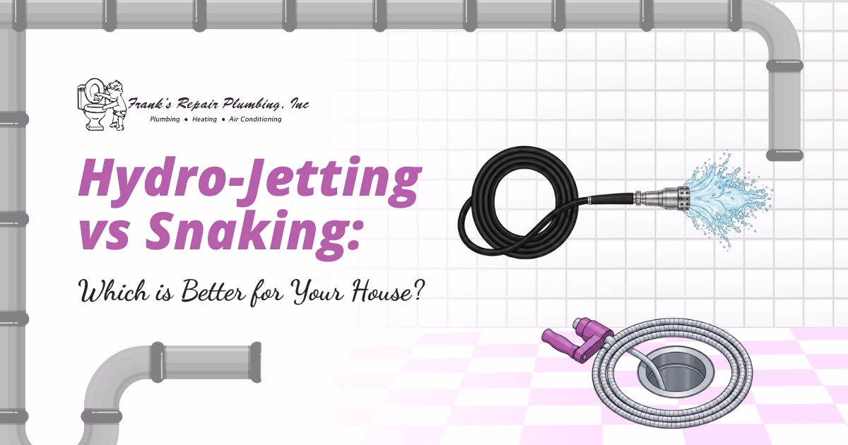 Hydro-Jetting vs Snaking: Which is Better for Your House?