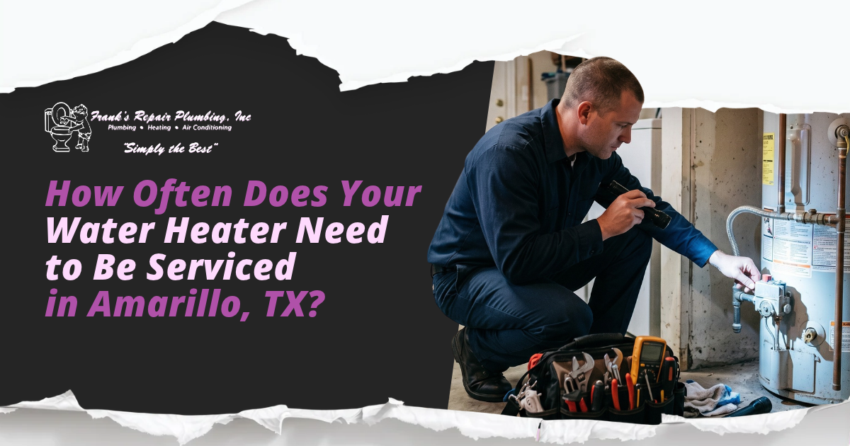 How Often Does Your Water Heater Need to Be Serviced in Amarillo, TX?